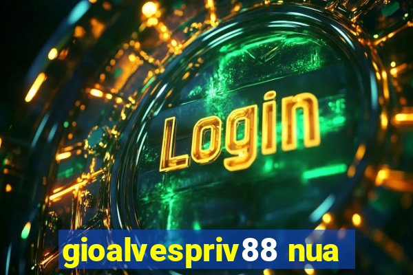 gioalvespriv88 nua